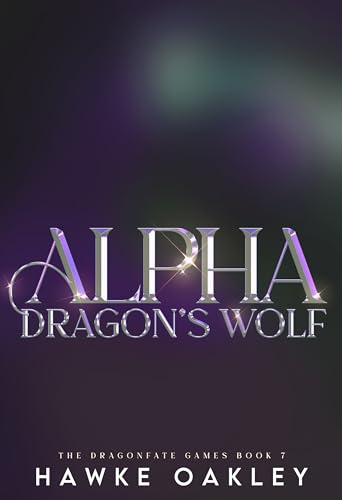 Alpha Dragon's Wolf (The Dragonfate Games #7)