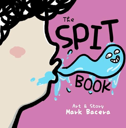 The Spit Book: For Children to Enjoy and Learn About Spit, Saliva, and Other Slippery Health Facts (The Bewildering Body Book 7)