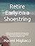 Retire Early on a Shoestrin...