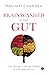 BRAINWASHED BY YOUR GUT by Manjari Chandra