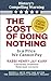The Cost of Doing Nothing: Is a Price We Cannot Pay (Unite and Take Action - The American Unity and Integrity Project)
