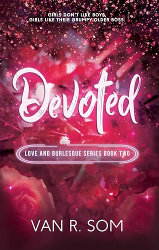 Devoted (Love and Burlesque Book 2)