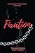 Fixation: A Dark College Erotic Stalker Romance (Stalkers)