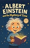 Albert Einstein and the Mystery of Time by Leo Storm