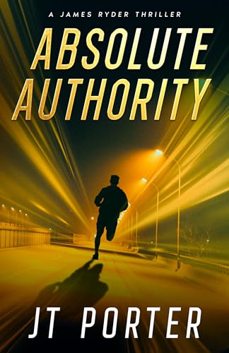Absolute Authority: A James Ryder Assassin Thriller (James Ryder Thrillers Book 1)