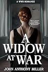 A Widow at War by John Anthony  Miller