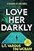 Love Her Darkly by L.T. Vargus