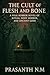 The Cult of Flesh and Bone:...