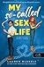 My So-Called Sex Life - Az úgynevezett szerelmi életem (How to Date, #1)