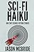 Sci-Fi Haiku: 600 Tiny Science-Fiction Stories (Twisted Haiku)