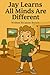 Jay Learns All Minds Are Different by Jason Bryant