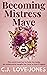 Becoming Mistress Maye