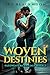 Woven Destinies (The Fatewe...