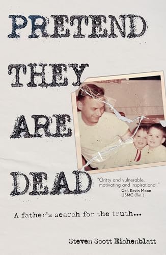 Pretend They Are Dead: A Father's Search for the Truth (Kindle Edition)