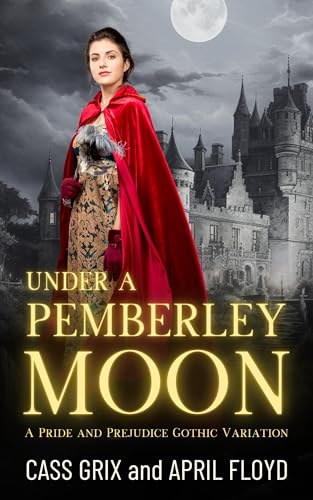 Under a Pemberley Moon: A Pride and Prejudice Gothic Variation (Kindle Edition)