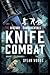The History & Fundamentals of Knife Combat