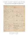 Henry David Thoreau’s Kalendar: Charts and Observations of Natural Phenomena Henry David Thoreau’s Kalendar: Charts and Observations of Natural Phenomena