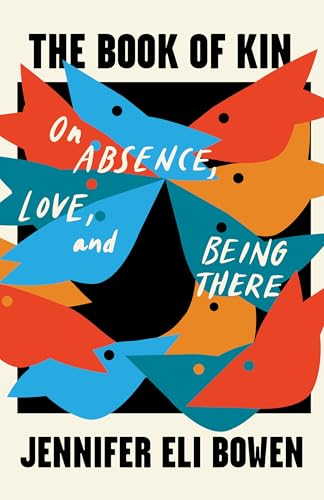 The Book of Kin: On Absence, Love, and Being There (Paperback)