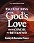 Encountering God's Love from Genesis to Revelation by Randy Frazee