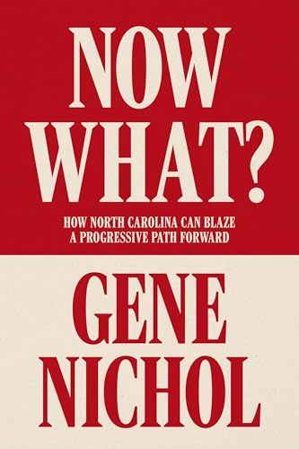 Now What?: How North Carolina Can Blaze a Progressive Path Forward (Paperback)