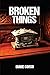 Broken Things
