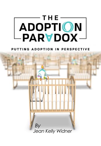 Adoption Paradox: Putting Adoption in Perspective (Kindle Edition)