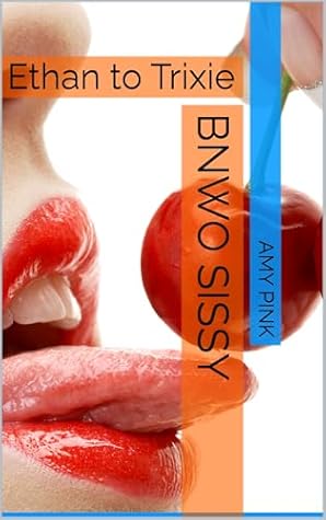 BNWO SISSY: Ethan to Trixie