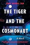 The Tiger and the Cosmonaut The Tiger and the Cosmonaut