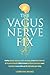 The Vagus Nerve Fix by Lorraine Miano The Vagus Nerve Fix by Lorraine Miano