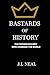 BASTARDS OF HISTORY: THE FA...