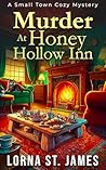 Murder at Honey Hollow Inn by Lorna St. James