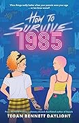 How to Survive 1985