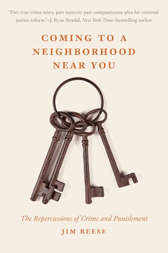 Coming to a Neighborhood near You: The Repercussions of Crime and Punishment (Paperback)