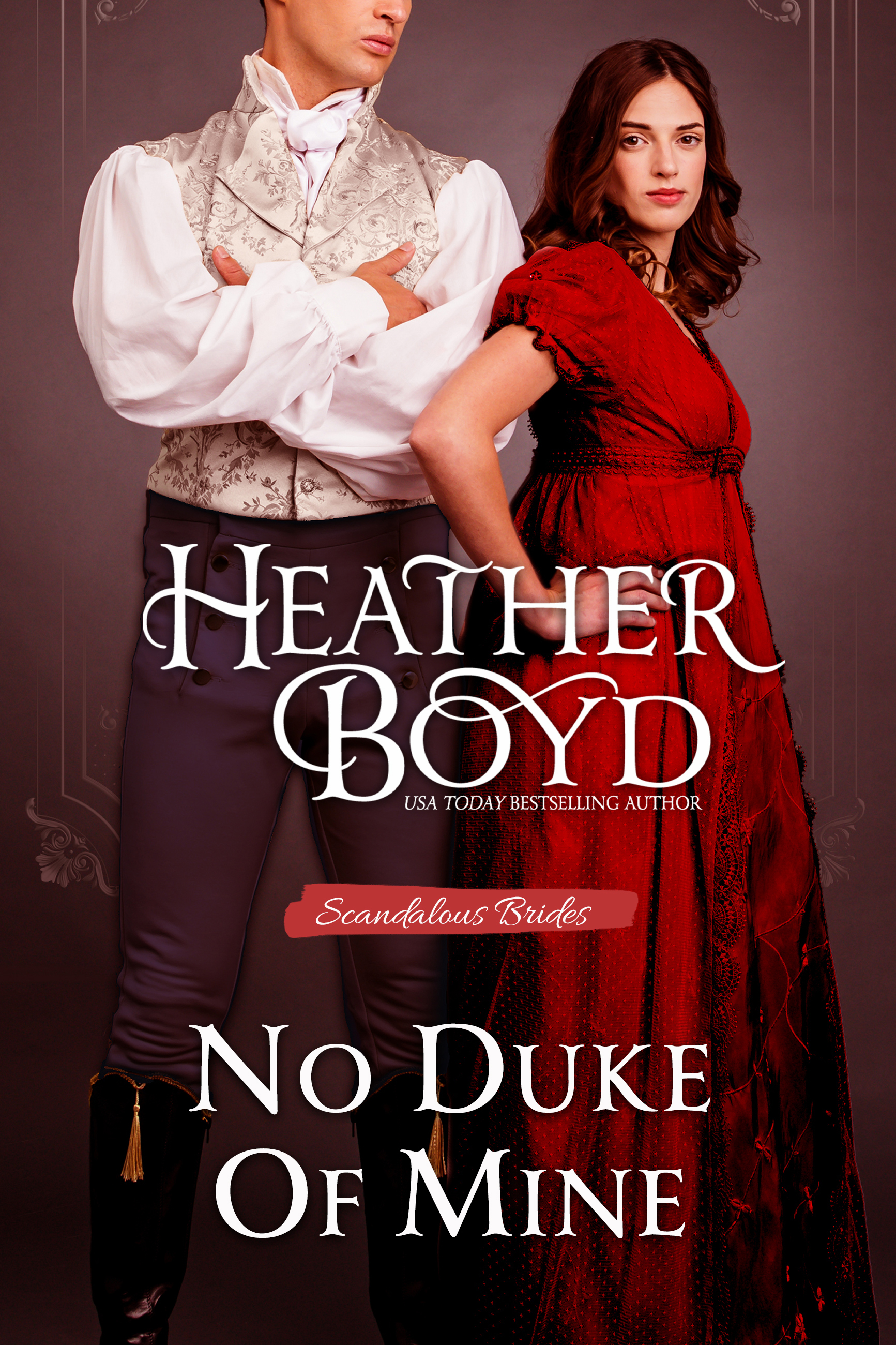 No Duke of Mine (Scandalous Brides Book 5)