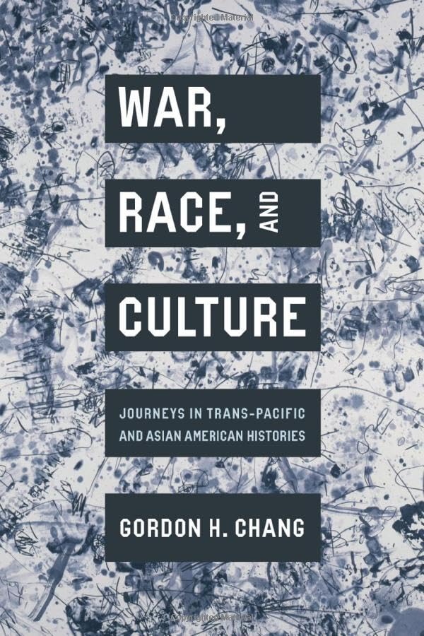War, Race, and Culture: Journeys in Trans-Pacific and Asian American Histories (Hardcover)