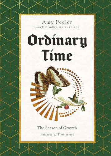 Ordinary Time: The Season of Growth (Fullness of Time)