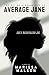 The Not So Average Life of Average Jane: She's watching you, but you'll never notice her (The Average Jane PI Series)