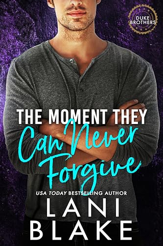 The Moment They Can Never Forgive (The Duke Brothers #5)