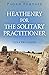 Pagan Portals - Heathenry for the Solitary Practitioner by Thea Prothero