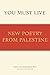 You Must Live: New Poetry f...