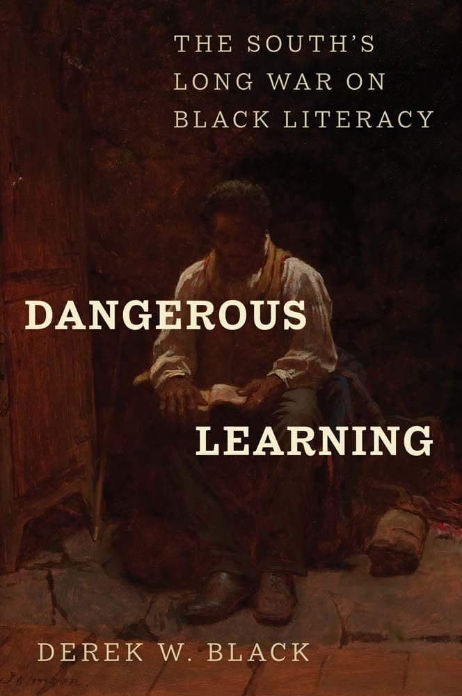 Dangerous Learning: The South's Long War on Black Literacy (Hardcover)