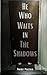 He Who Waits in the Shadows by Sami Patron