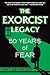 The Exorcist Legacy: 50 Years of Fear
