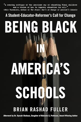 Being Black in America's Schools: A Student-Educator-Reformer's Call for Change (Paperback)