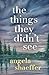 The Things They Didn't See:...
