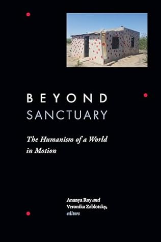Beyond Sanctuary: The Humanism of a World in Motion