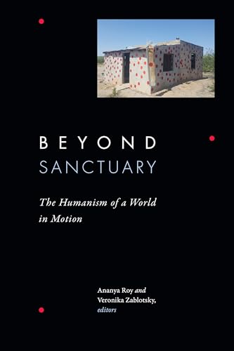 Beyond Sanctuary: The Humanism of a World in Motion (Paperback)