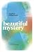 Beautiful Mystery: Living i...