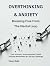 Overthinking & Anxiety: How...