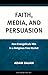 Faith, Media, and Persuasion: How Evangelicals Win in a Religious Free Market